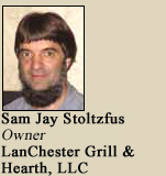  Sam Jay Stoltzfus, Owner, LanChester Grill & Hearth, LLC
